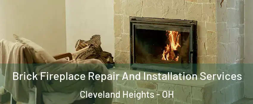  Brick Fireplace Repair And Installation Services Cleveland Heights - OH