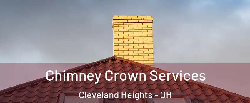  Chimney Crown Services Cleveland Heights - OH