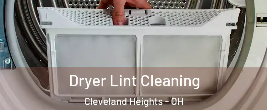  Dryer Lint Cleaning Cleveland Heights - OH