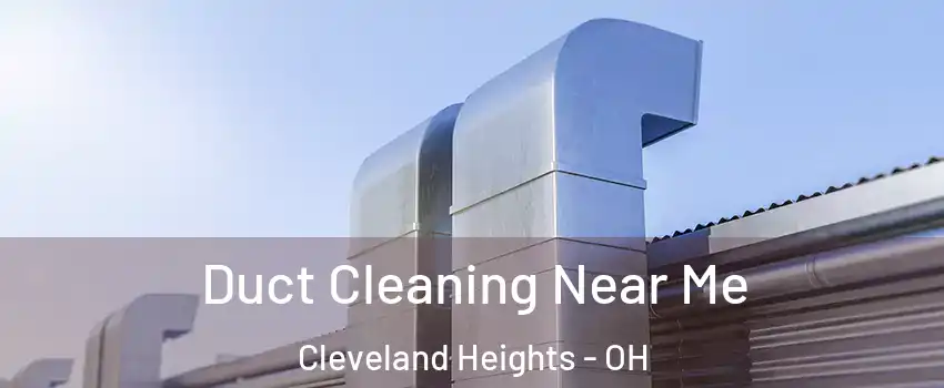  Duct Cleaning Near Me Cleveland Heights - OH