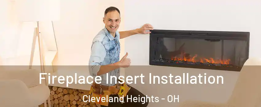  Fireplace Insert Installation Cleveland Heights - OH