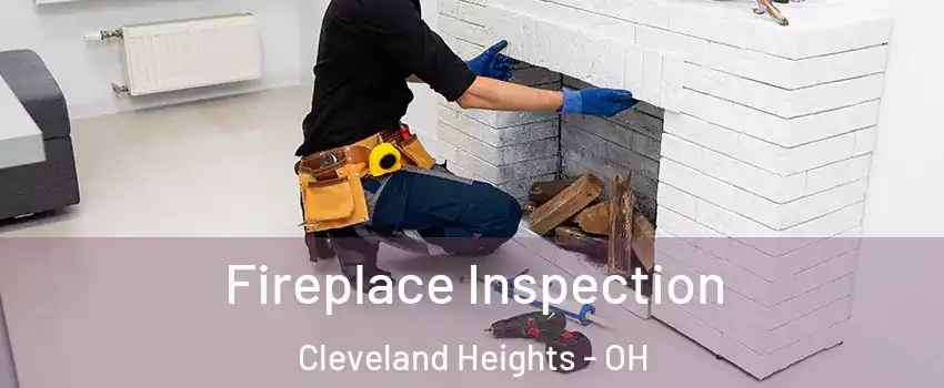  Fireplace Inspection Cleveland Heights - OH
