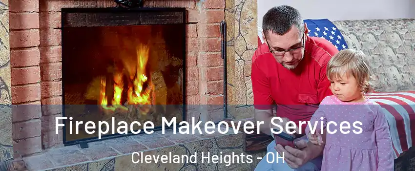  Fireplace Makeover Services Cleveland Heights - OH