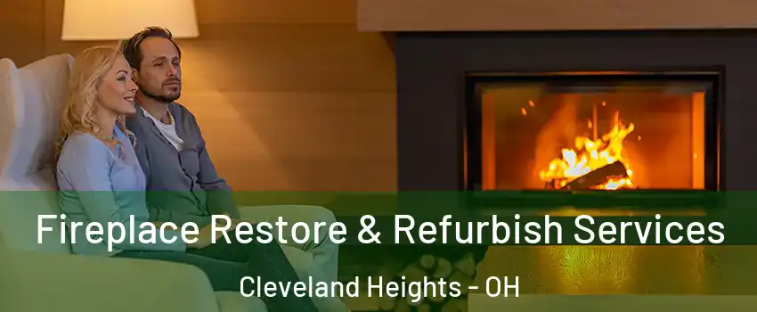  Fireplace Restore & Refurbish Services Cleveland Heights - OH