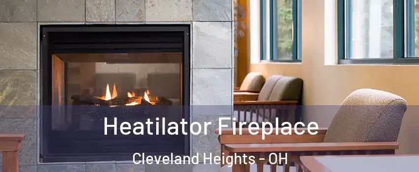  Heatilator Fireplace Cleveland Heights - OH