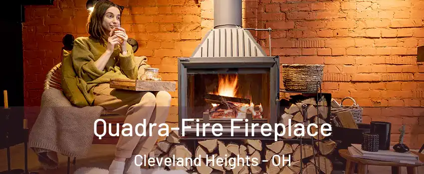  Quadra-Fire Fireplace Cleveland Heights - OH